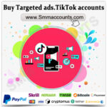 Buy Targeted ads TikTok accounts